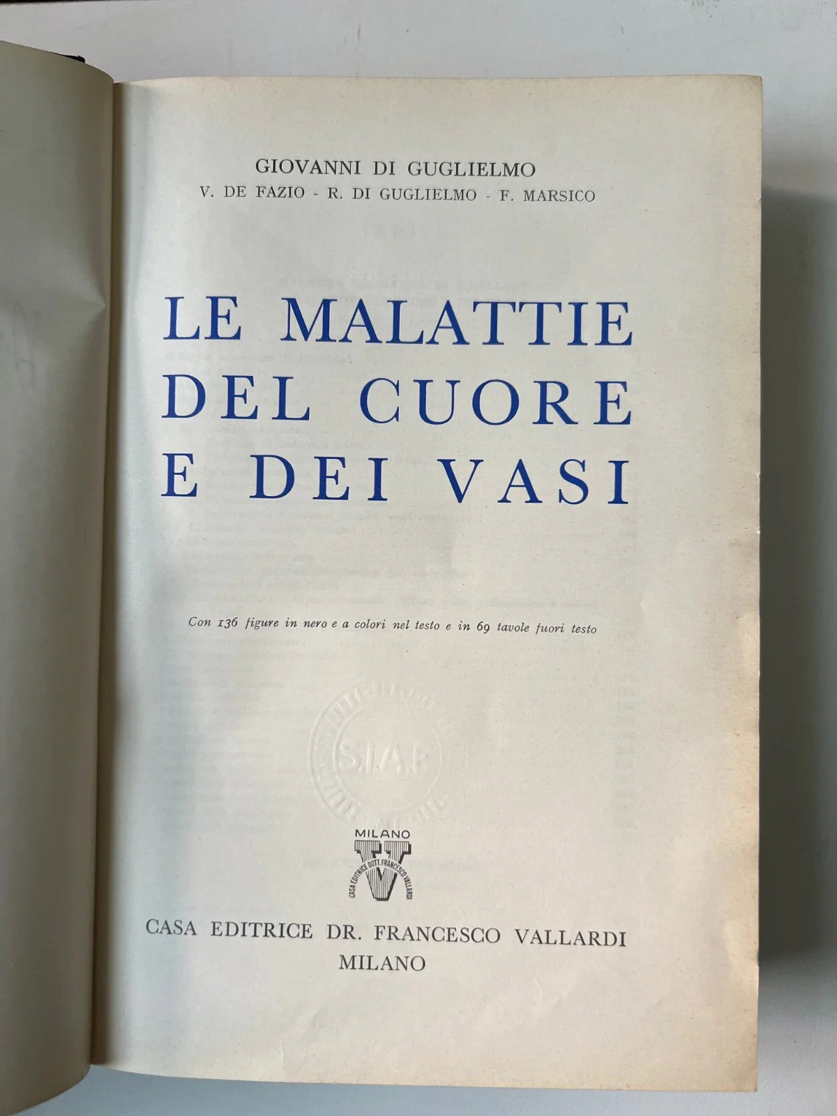LE MALATTIE DEL CUORE E DEI VASI G. DI GUGLIELMO 1956 VALLARDI EDITORE