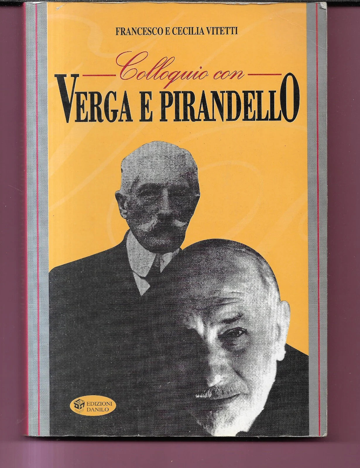COLLOQUIO CON VERGA E PIRANDELLO F. e C. VITETTI , EDIZIONI DANILO 1997