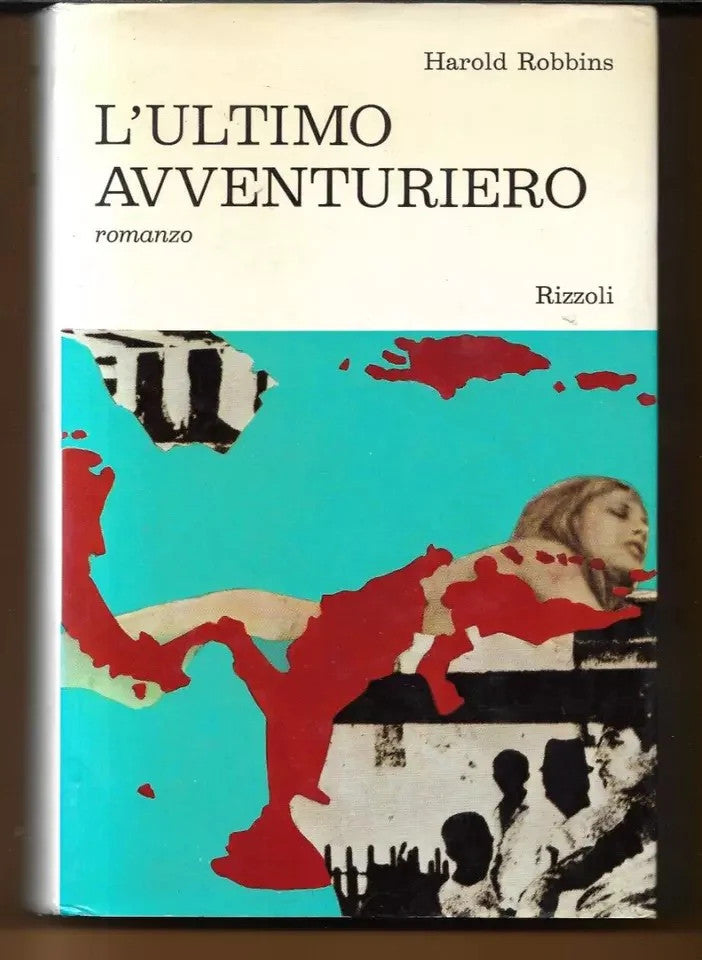 HAROLD ROBBINS L'ULTIMO AVVENTURIERO RIZZOLI 1967 PRIMA EDIZIONE