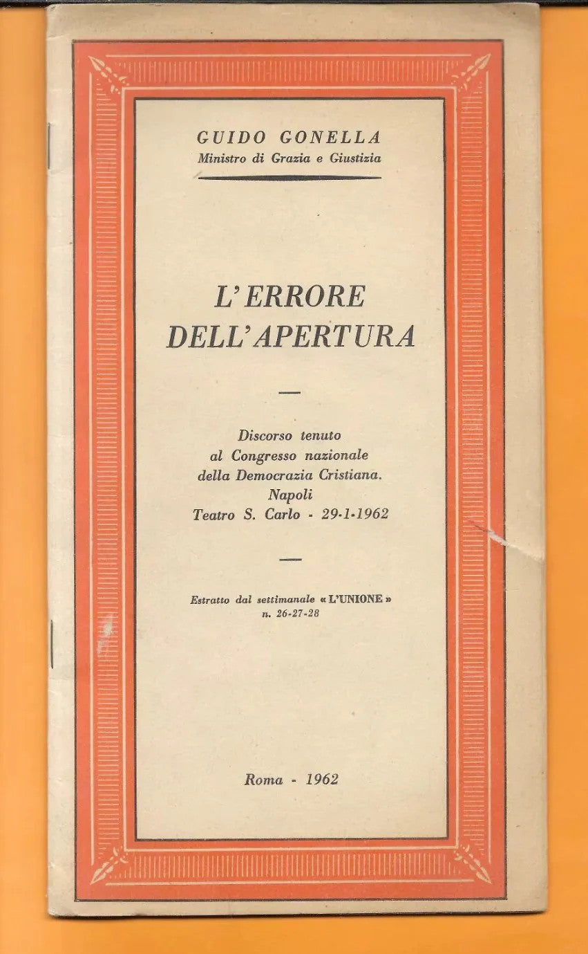 G. GONELLA L'ERRORE DELL'APERTURA DISCORSO CONGRESSO DEMOCRAZIA CRISTIANA 1962