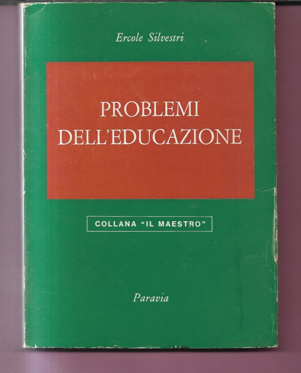 ERCOLE SILVESTRI PROBLEMI DELL'EDUCAZIONE PARAVIA 1970 COLLANA IL MAESTRO