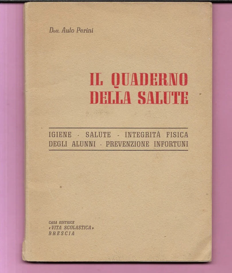 IL QUADERNO DELLA SALUTE - INTEGRITA' FISICA DEGLI ALUNNI 1951 VITA SCOLASTICA