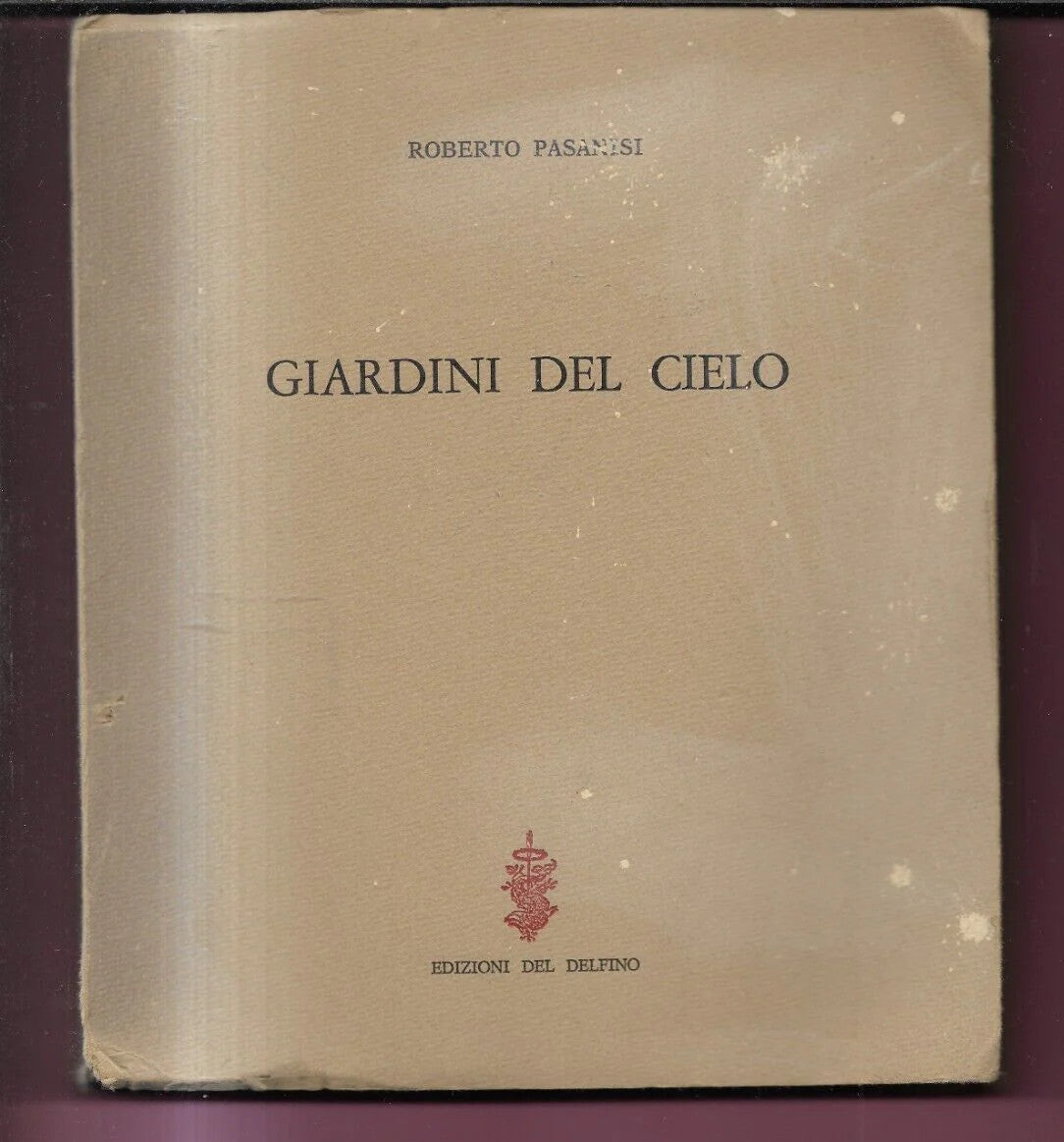 ROBERTO PASANISI GIARDINI DEL CIELO EDIZIONI DEL DELFINO 1980 POESIA