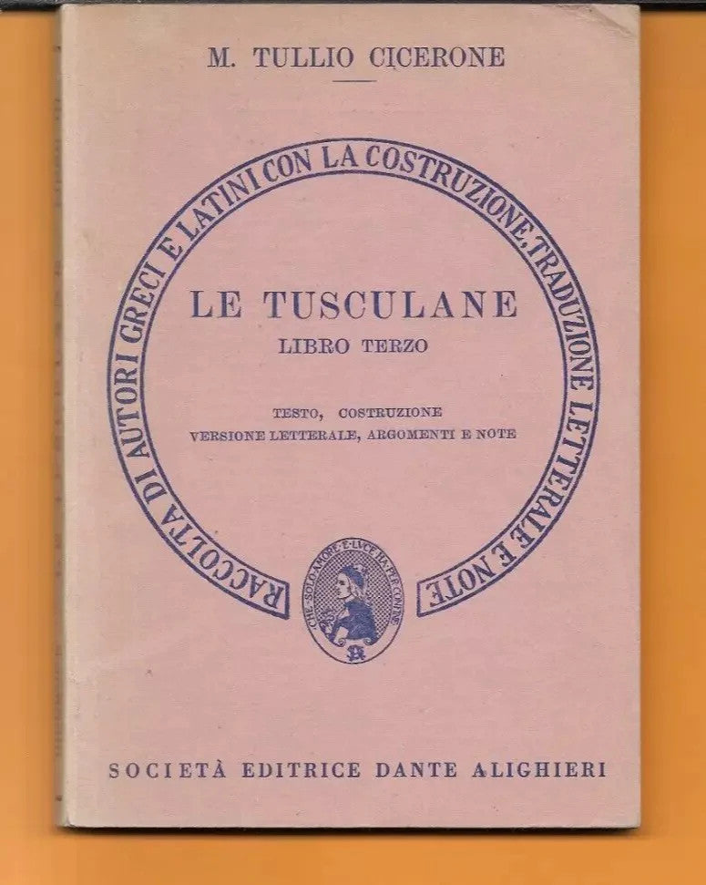 M. TULLIO CICERONE LE TUSCULANE LIBRO TERZO SOC. DANTE ALIGHIERI 1982
