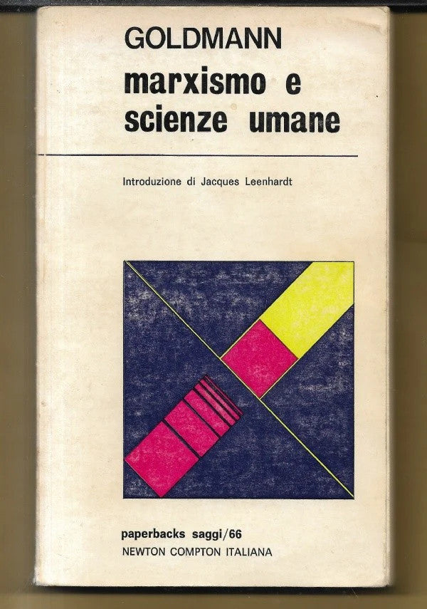 MARXISMO E SCIENZE UMANE di Lucien Goldmann, 1973, Newton Compton