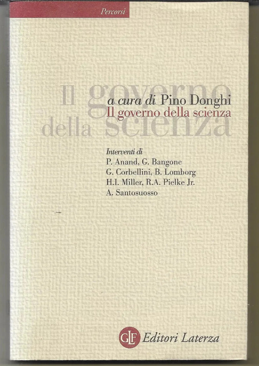 IL GOVERNO DELLA SCIENZA A CURA DI PINO DONGHI EDIZ. LATERZA 2003