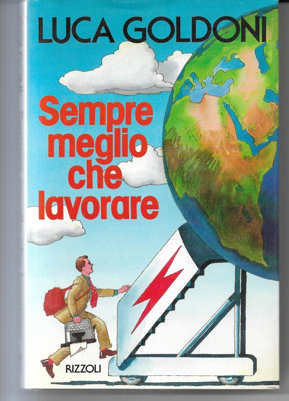 LUCA GOLDONI SEMPRE MEGLIO CHE LAVORARE RIZZOLI 1989 1°EDIZIONE