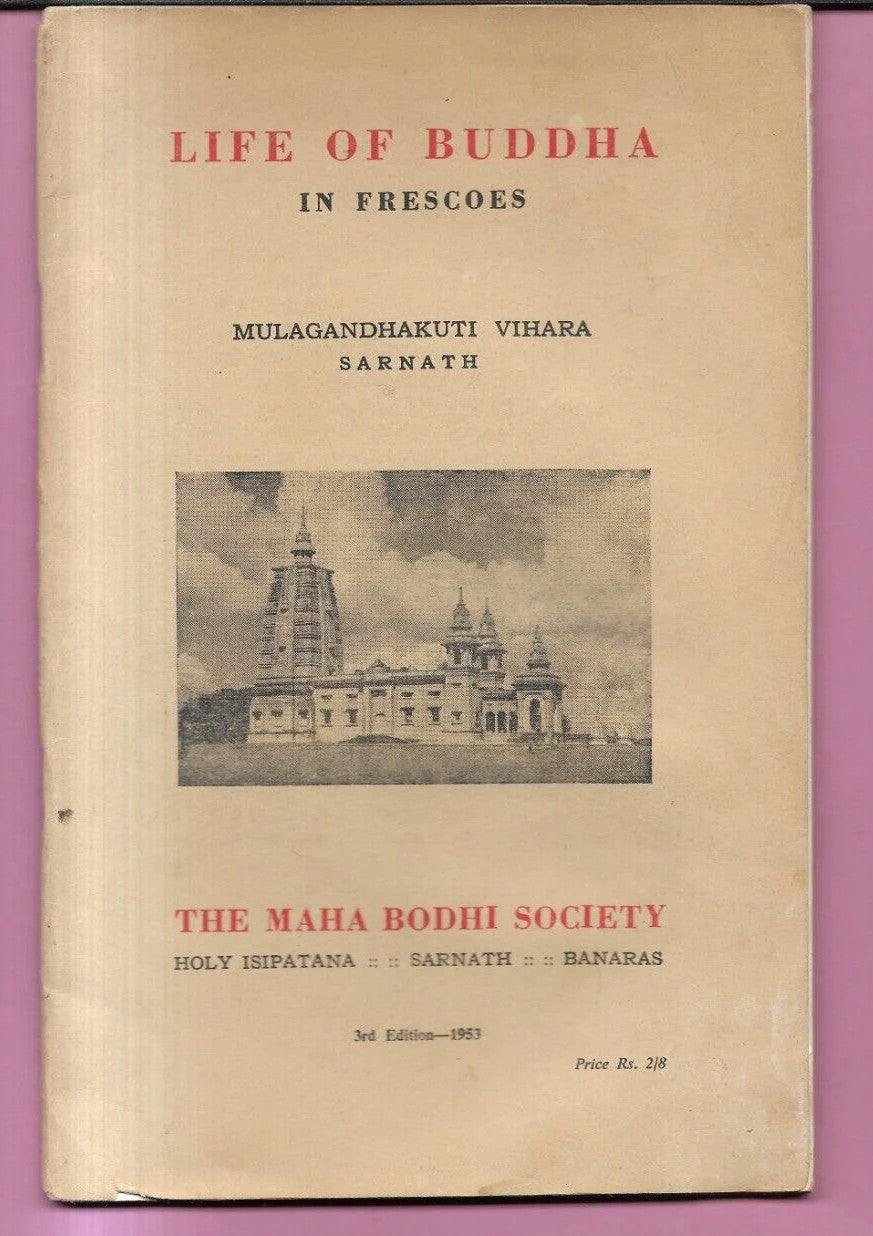 LIFE OF BUDDHA IN FRESCOES MULGANDHAKUTI VIHARA SARNATH 1953 MAHA BODHI ILLUSTRA