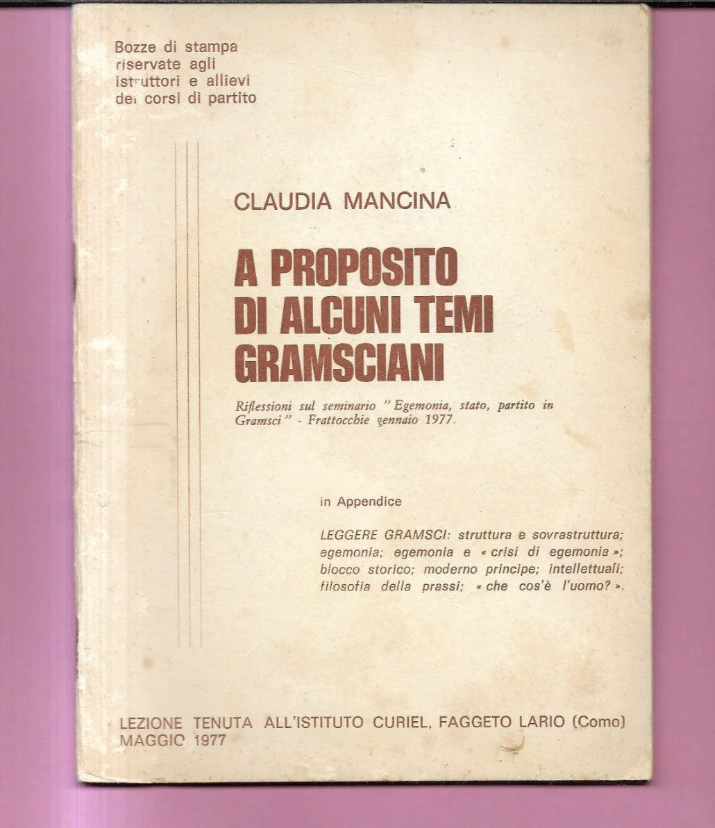 A PROPOSITO DI ALCUNI TEMI GRAMSCIANI CLAUDIA MANCINA 1977 ISTITUTO CURIEL