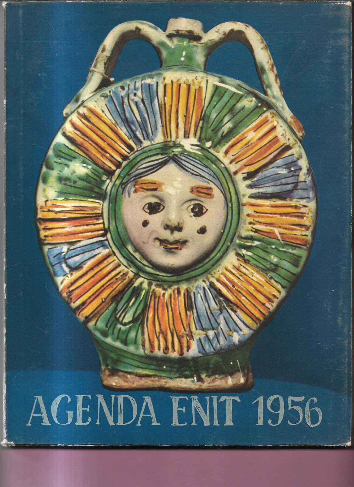 AGENDA ENIT 1956 ARTE, CULTURA A CURA DI ALFONSO V. GIARDINI - ELENA BAGGIO