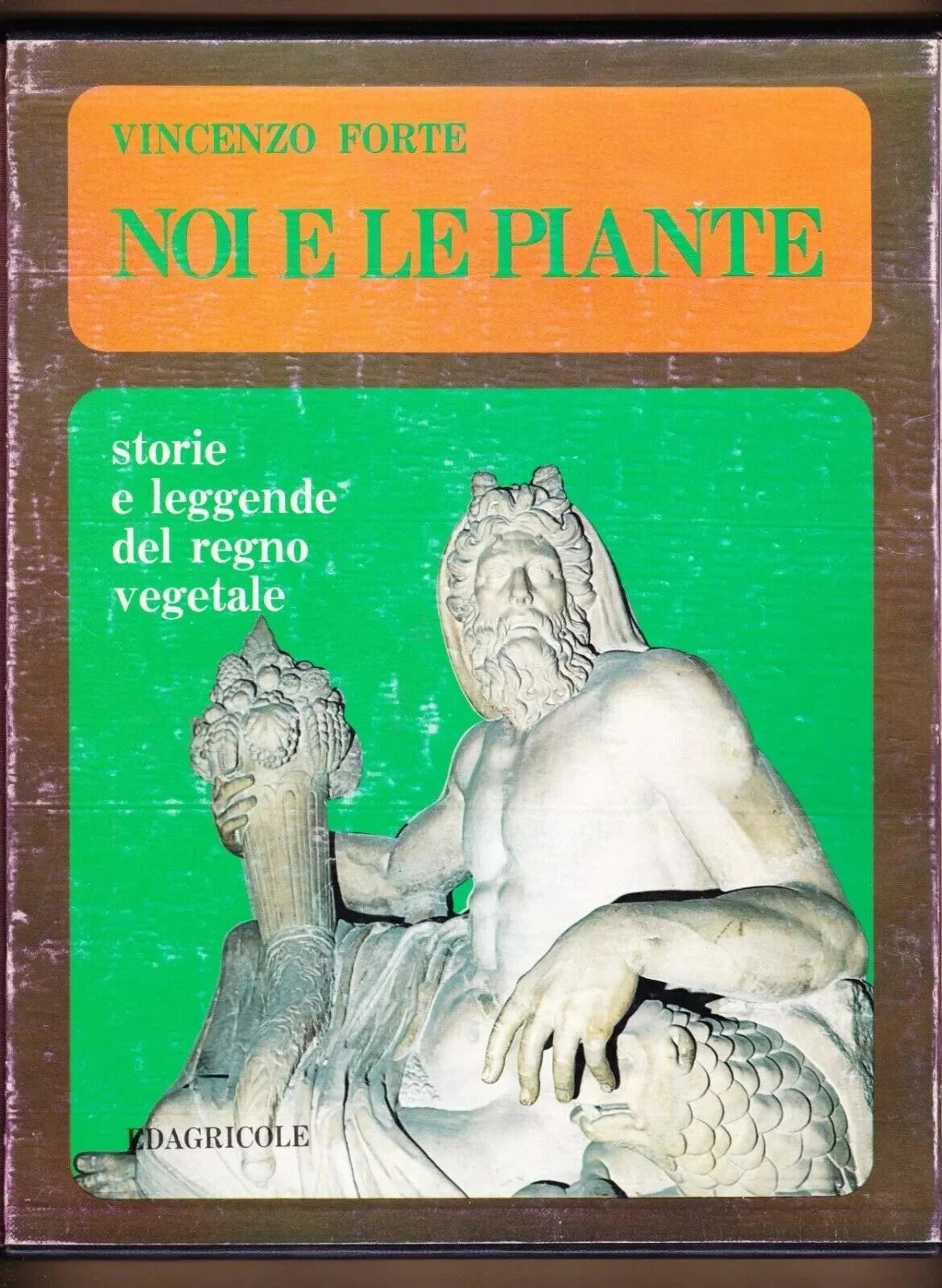 NOI E LE PIANTE STORIE E LEGGENDE DEL REGNO VEGETALE Vincenzo Forte 1974 Edagric