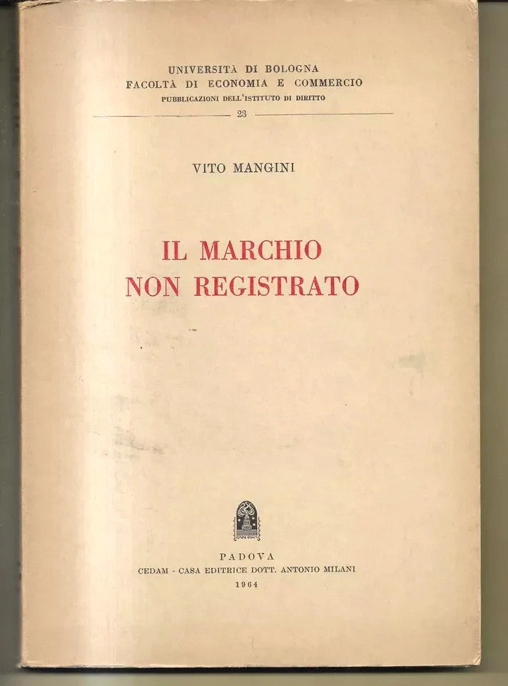 VITO MANGINI IL MARCHIO NON REGISTRATO CEDAM PADOVA 1964 OTTIMO