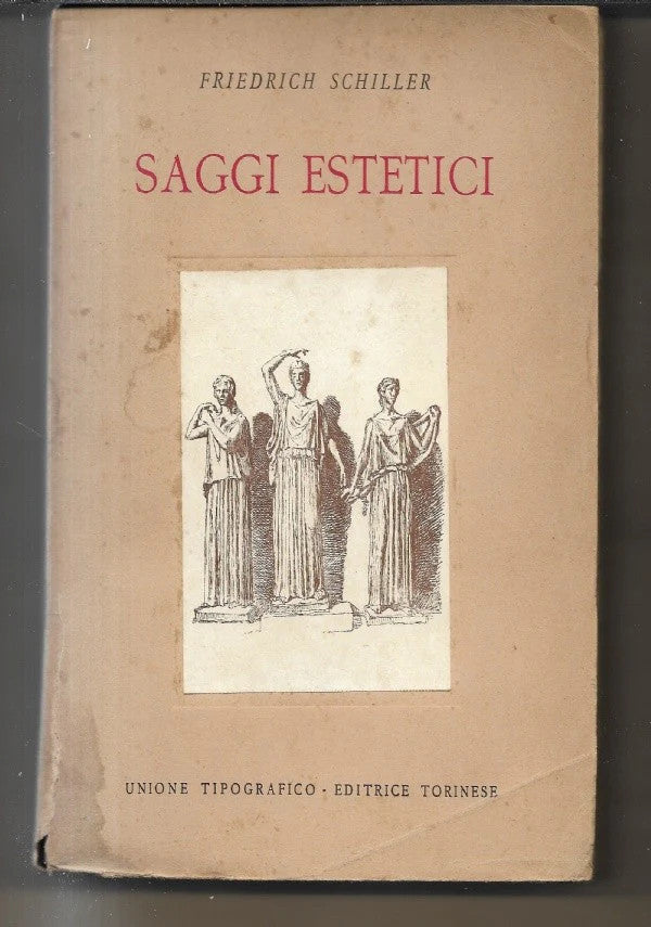 SAGGI ESTETICI di Friedrich Schiller, 1951, Utet