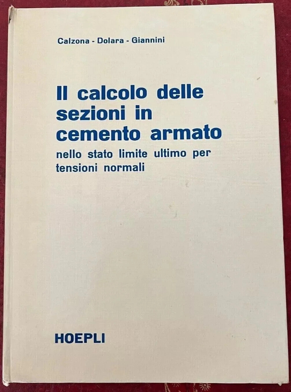 Ingegneria IL CALCOLO DELLE SEZIONI IN CEMENTO ARMATO NELLO STATO LIMITE HOEPLI