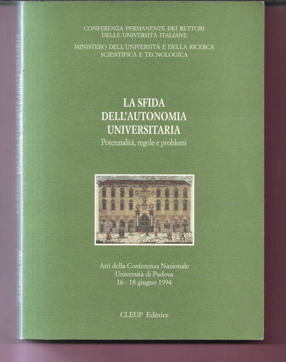 LA SFIDA DELL'AUTONOMIA UNIVERSITARIA. POTENZIALITA', REGOLE E PROBLEMI 1994