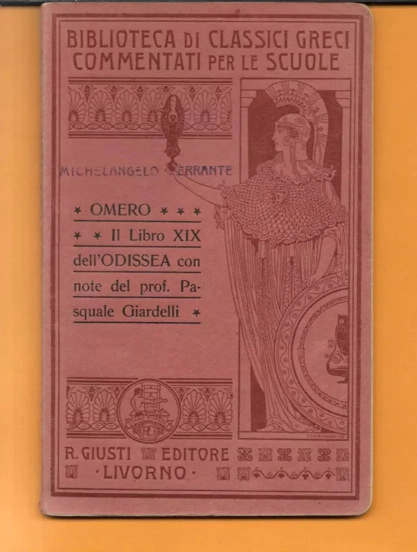 OMERO LIBRO XIX DELL'ODISSEA NOTE P. GIRDELLI R. GIUSTI EDITORE 1914
