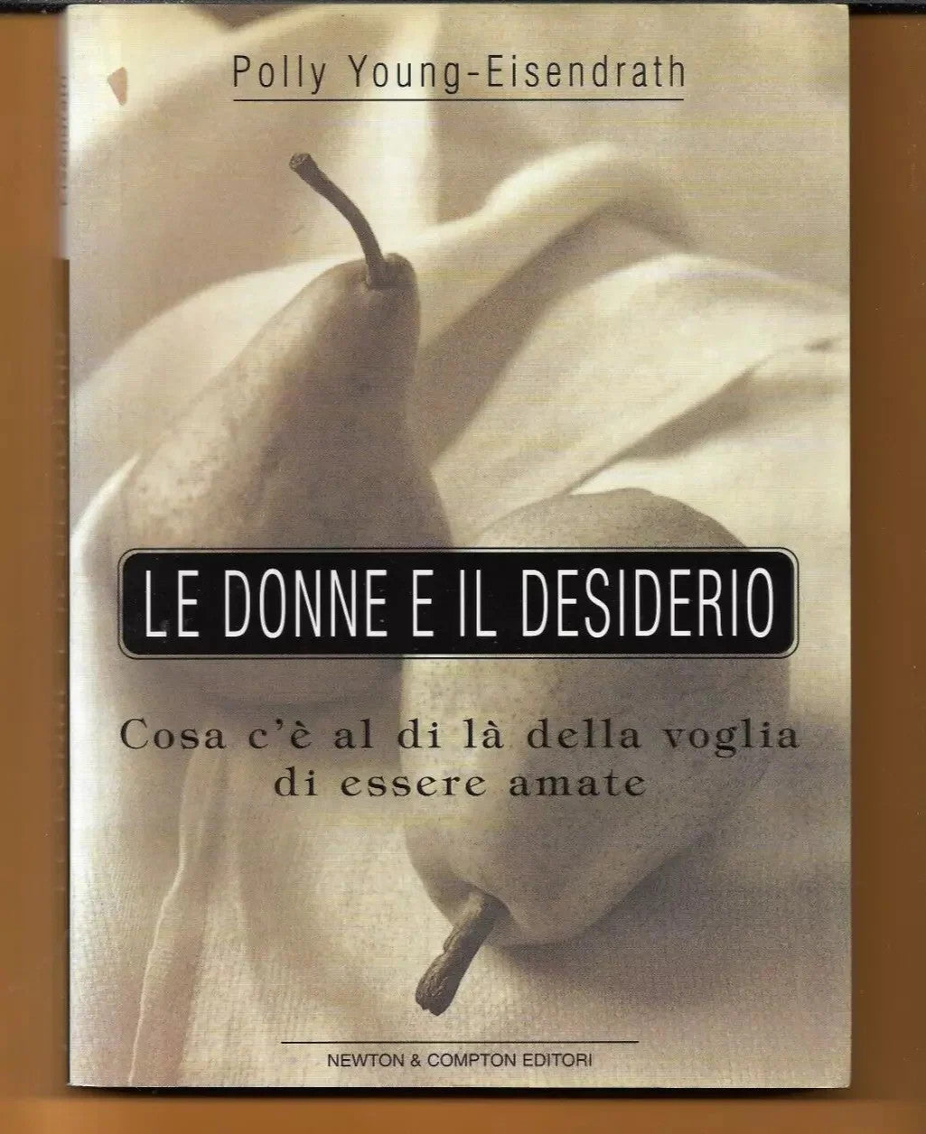 LE DONNE E IL DESIDERIO POLLY YOUNG EISENDRATH 2000 NEWTON EDITORI PSICOLOGIA
