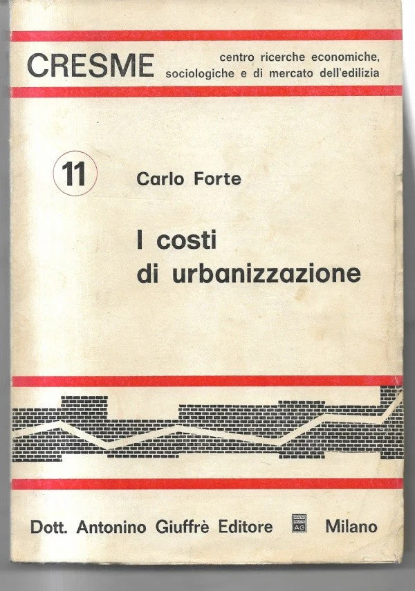 I COSTI DI URBANIZZAZIONE Carlo Forte, 1971, Antonino Giuffre’ Milano
