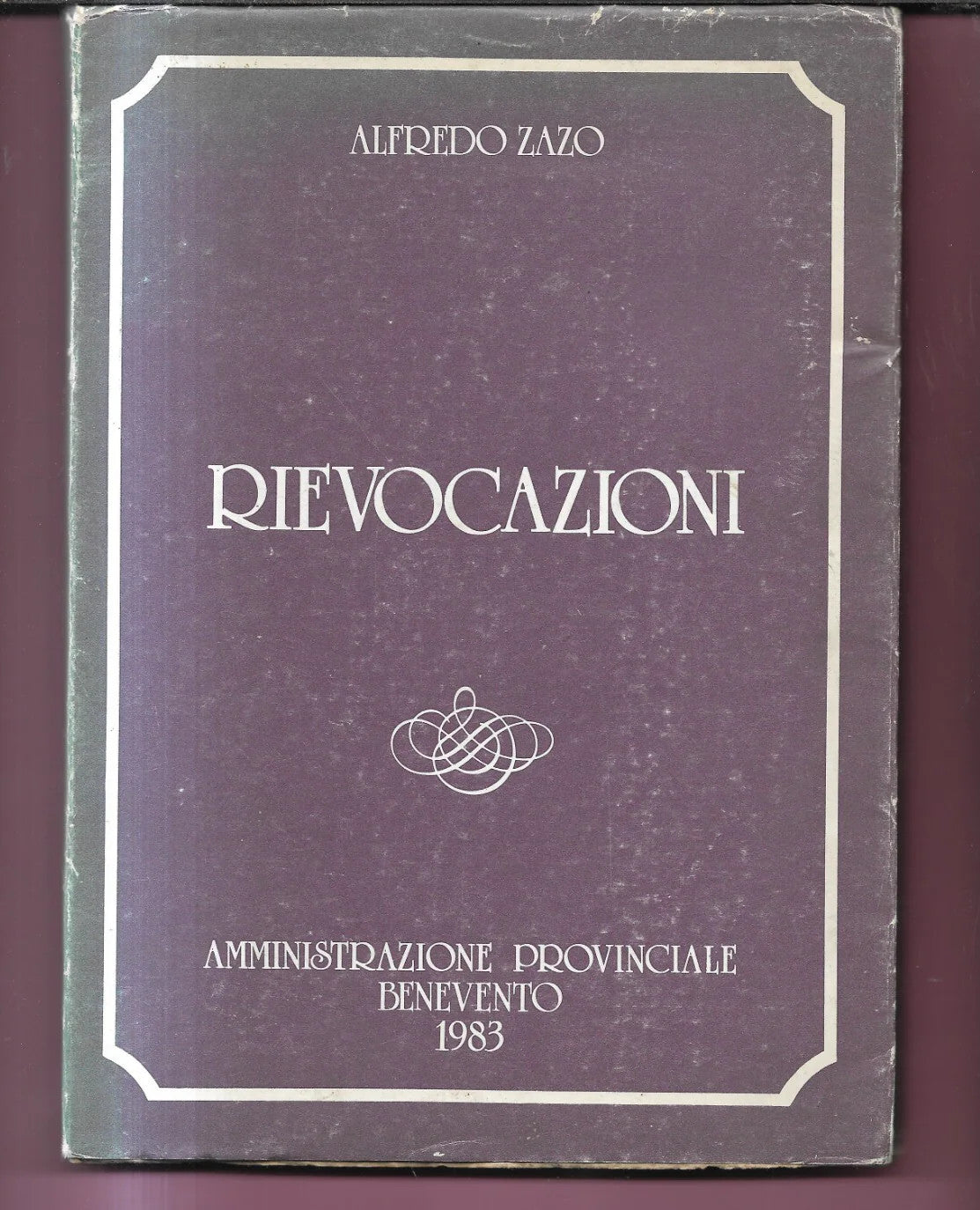 ALFREDO ZAZO RIEVOCAZIONI 1983 BENEVENTO AMMINISTRAZIONE PROVINCIALE