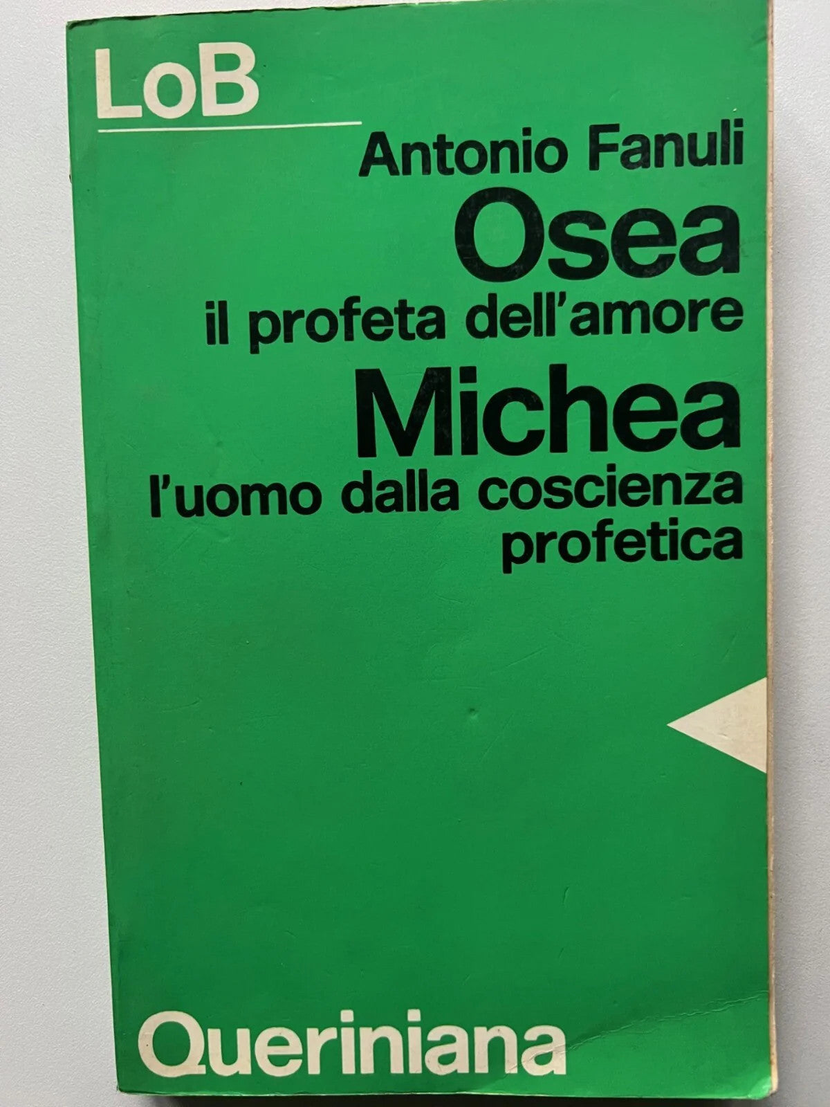 ANTONIO FANULI OSEA IL PROFETA DELL'AMORE-MICHEA EDIT. QUERINIANA 1984