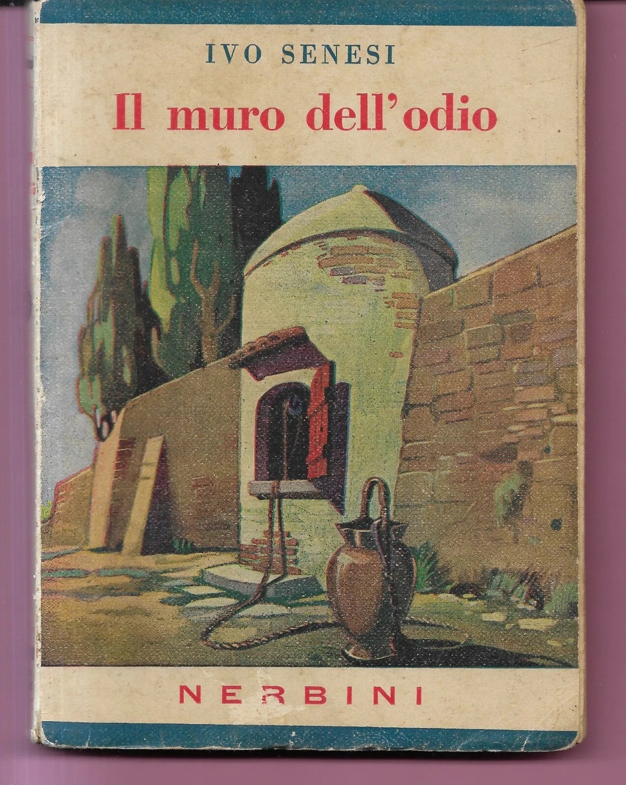 IVO SENESI IL MURO DELL'ODIO 1944 NERBINI EDITORE