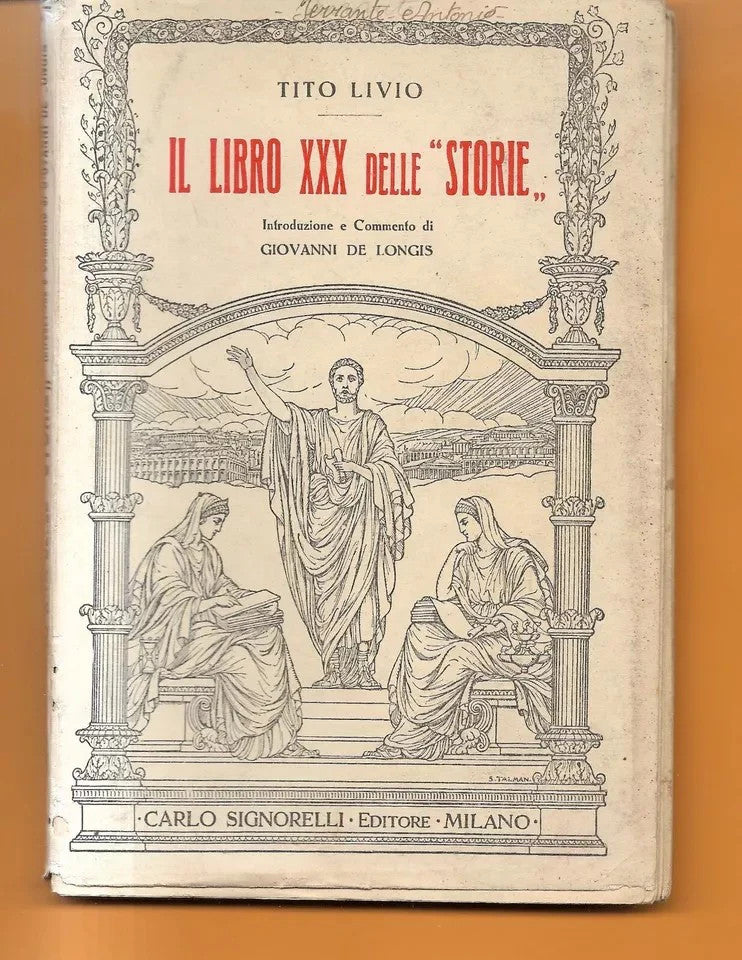 TITO LIVIO IL LIBRO XXX DELLE STORIE COMMENTO G. DE LONGIS , SIGNORELLI 1932