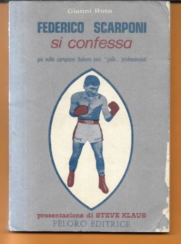 BOXE GIANNI RUTA FEDERICO SCARPONI SI CONFESSA PELORO EDITRICE 1978 STEVE KLAUS