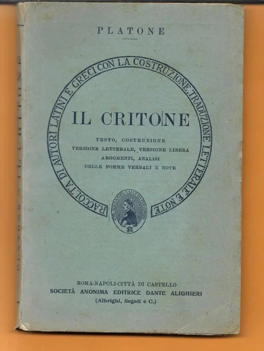 PLATONE IL CRITONE TESTO, COSTRUZIONE, VERSIONE LETTERALE SOC. D. ALIGHIERI 1948