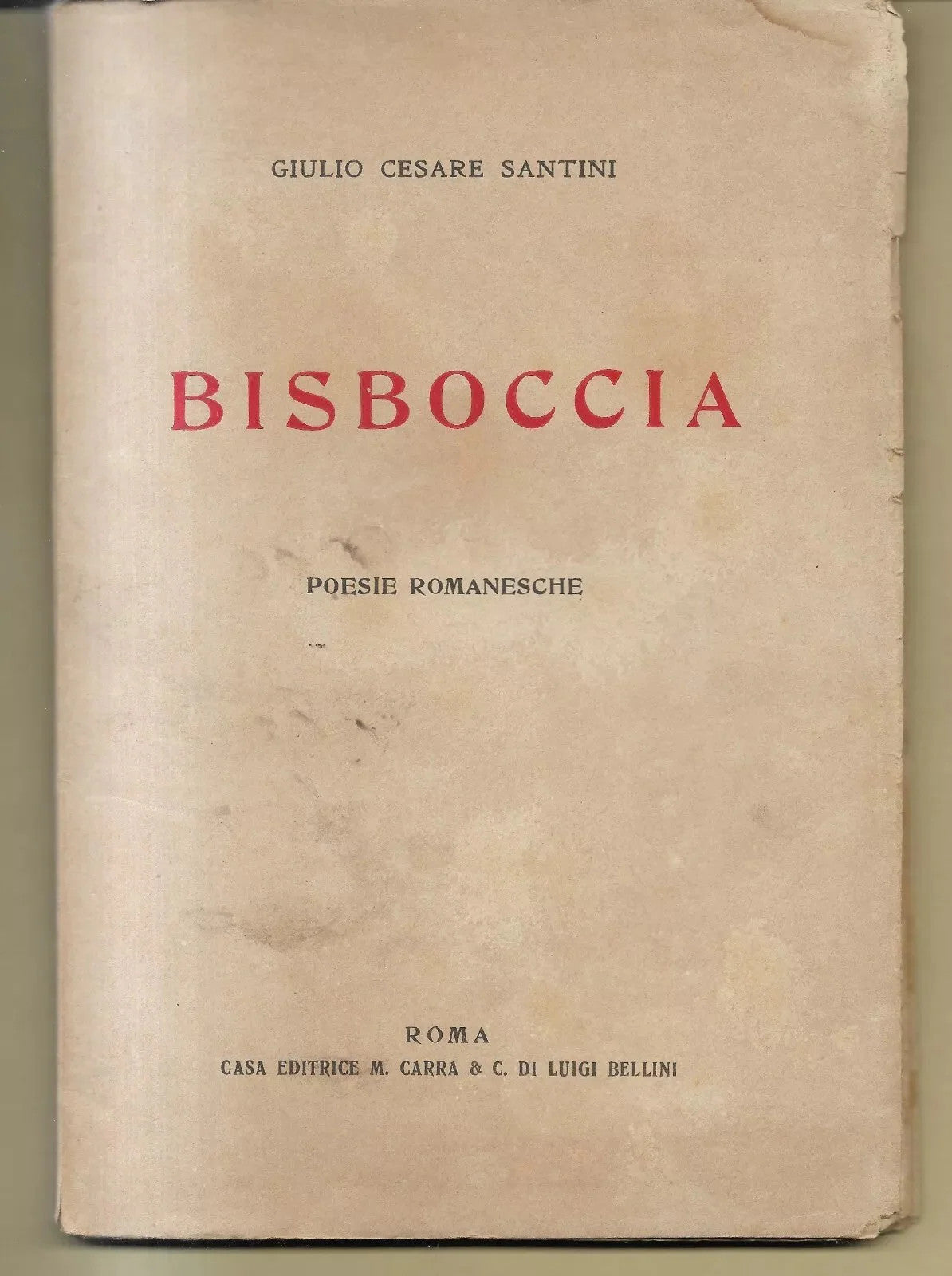 BISBOCCIA POESIE ROMANESCHE GIULIO CESARE SANTINI ROMA EDITRICE CARRA & C 1930