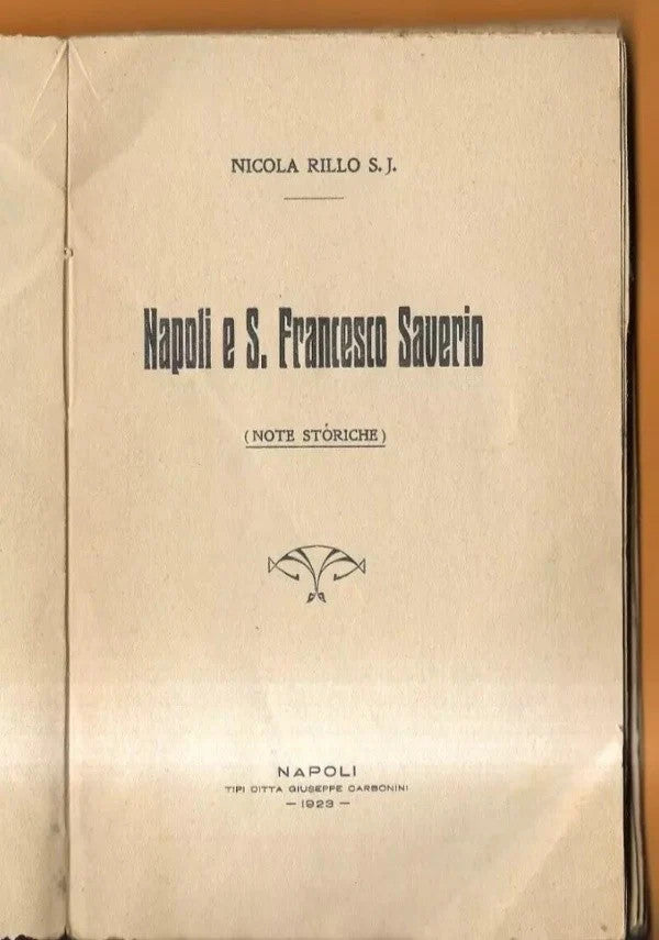 NAPOLI E S. FRANCESCO SAVERIO VENUTA A NAPOLI DELLA PREZIOSA RELIQUIA DEL BRACCI