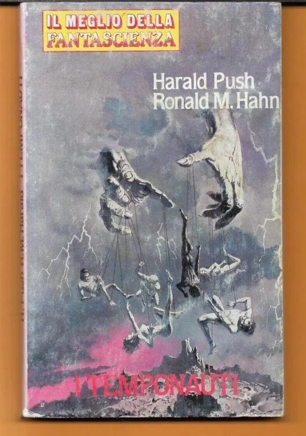 I TEMPONAUTI di Harald Push - Ronald M. Hahn, 1986, Edizioni Scorpio