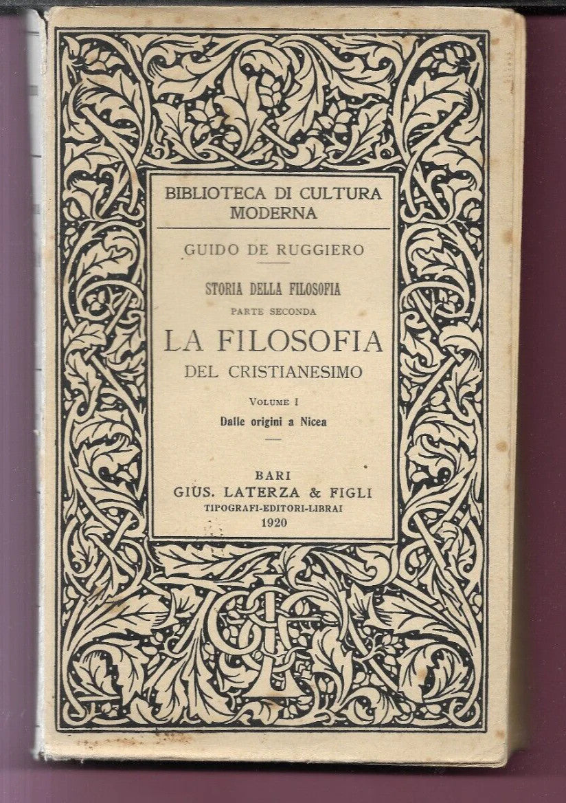 LA FILOSOFIA DEL CRISTIANESIMO DALLE ORIGINI A NICEA G. DE RUGGIERO 1920 LATERZA