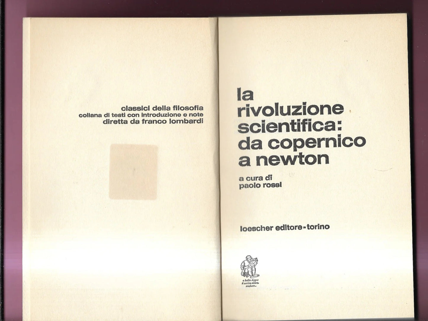 LA RIVOLUZIONE SCIENTIFICA DA COPERNICO A NEWTON LOESCHER 1988