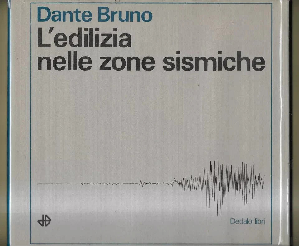 L’edilizia nelle zone sismiche Dante Bruno, 1966, Dedalo Libri