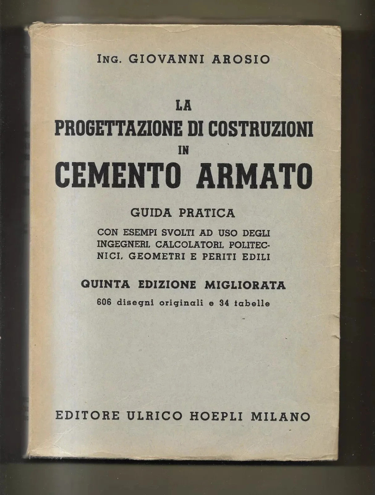 Ingegneria AROSIO LA PROGETTAZIONE DI COSTRUZIONI IN CEMENTO ARMATO 1961 HOEPLI