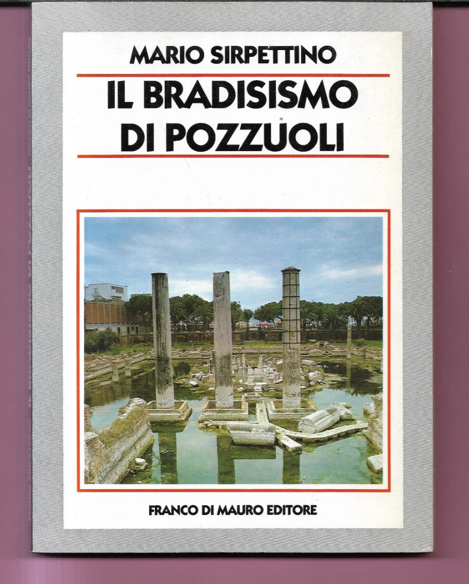IL BRADISISMO DI POZZUOLI M. SIRPETTINO 1983 F. DI MAURO EDITORE