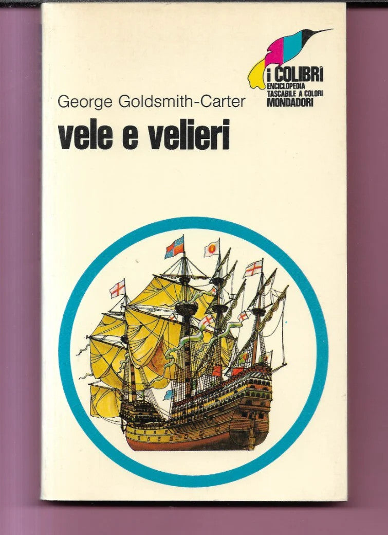 VELE E VELIERI GEORGE GOLDSMITH CARTER 1970 MONDADORI I COLIBRI