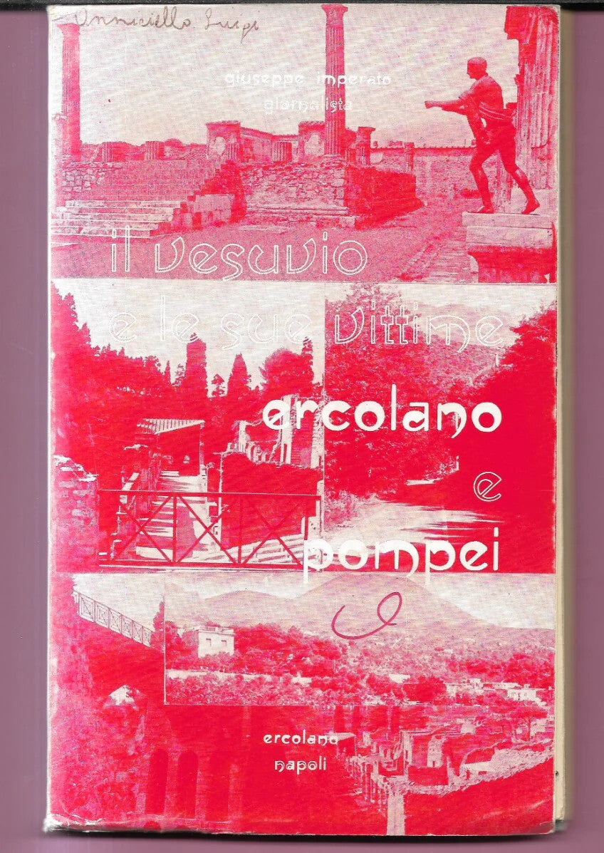 IL VESUVIO E LE SUE VITTIME ERCOLANO E POMPEI G. IMPERATO 1975 PALOMBA
