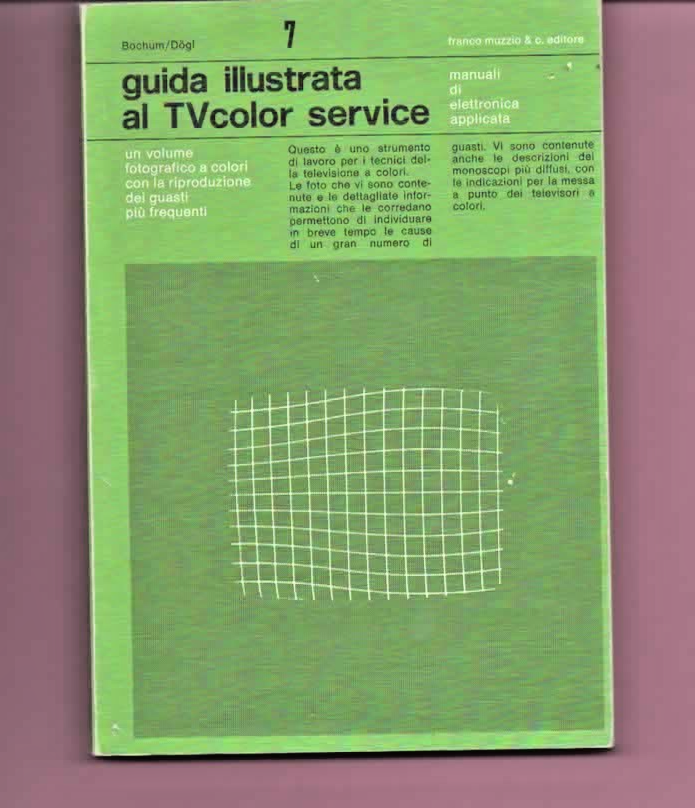 GUIDA ILLUSTRATA AL TV COLOR SERVICE BOCHUM - DOGL MANUALI DI ELETTRONICA APPLIC