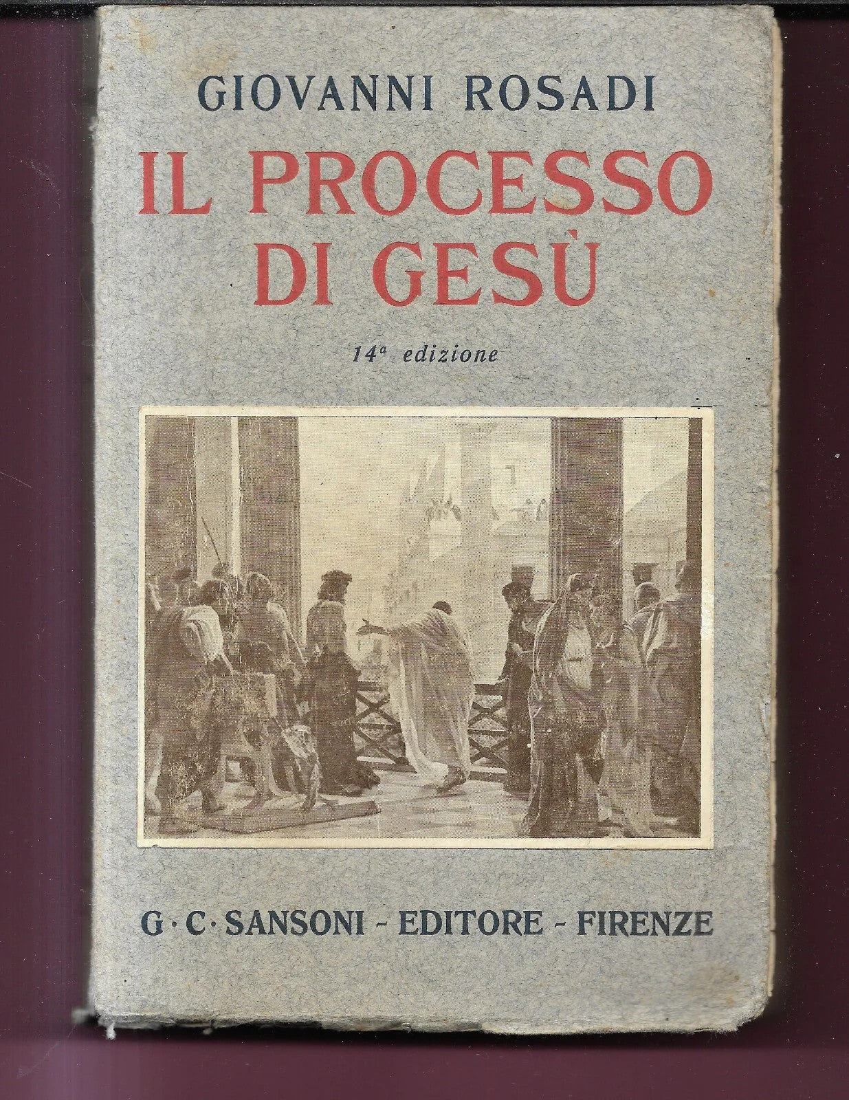 GIOVANNI ROSADI IL PROCESSO DI GESU' 1933 SANSONI EDITORE