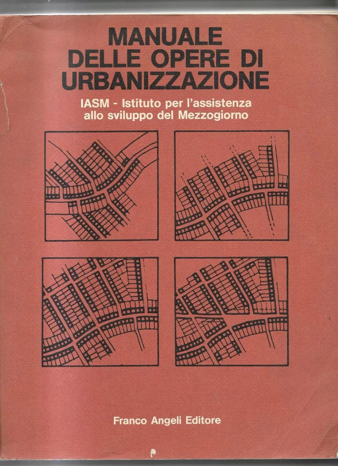 MANUALE DELLE OPERE DI URBANIZZAZIONE IASM FRANCO ANGELI EDITORE 1983 INGEGNERIA