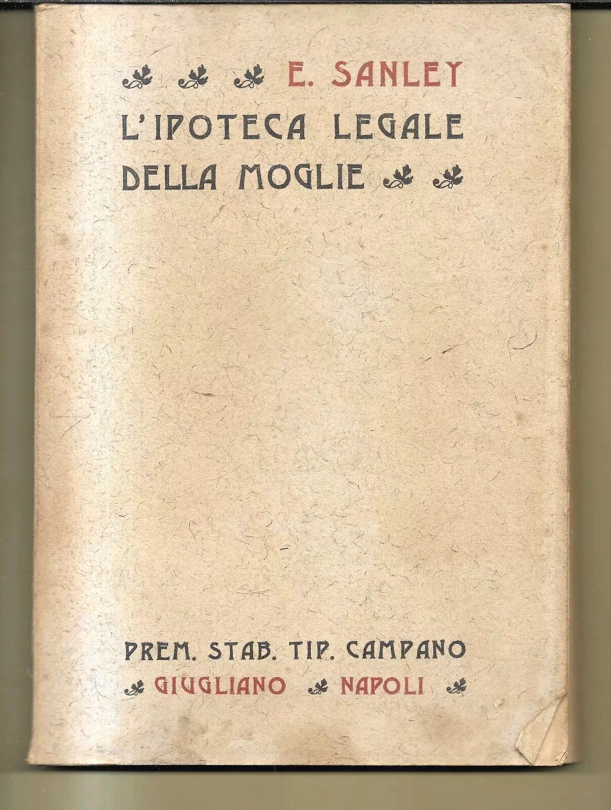 L'IPOTECA LEGALE DELLA MOGLIE EMILIO SANLEY 1910 NAPOLI GIUGLIANO