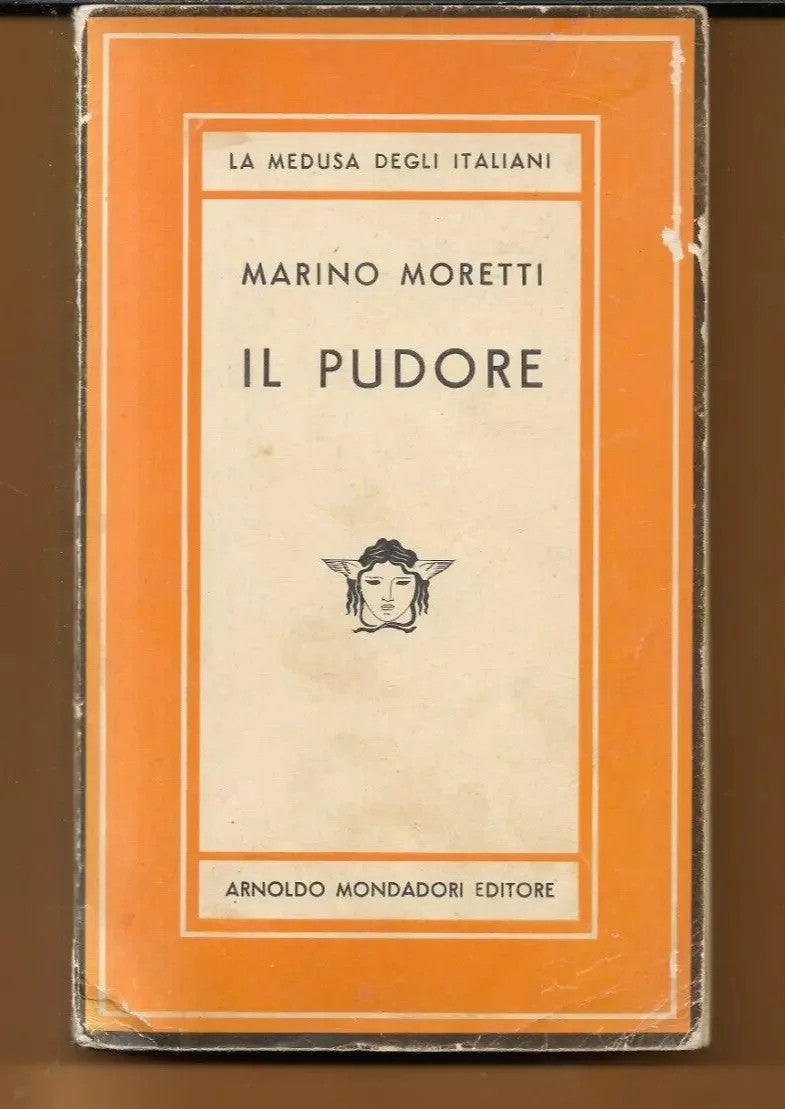 MARINO MORETTI IL PUDORE MONDADORI 1950 PRIMA EDIZIONE MEDUSA 53