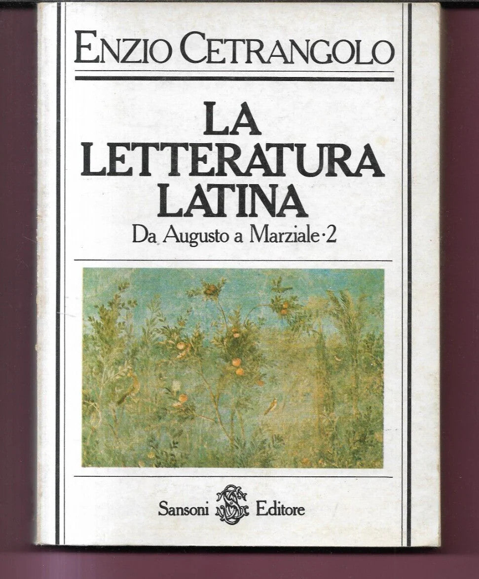 LA LETTERATURA LATINA DA AUGUSTO A MARZIALE E. CETRANGOLO 1988 SANSONI