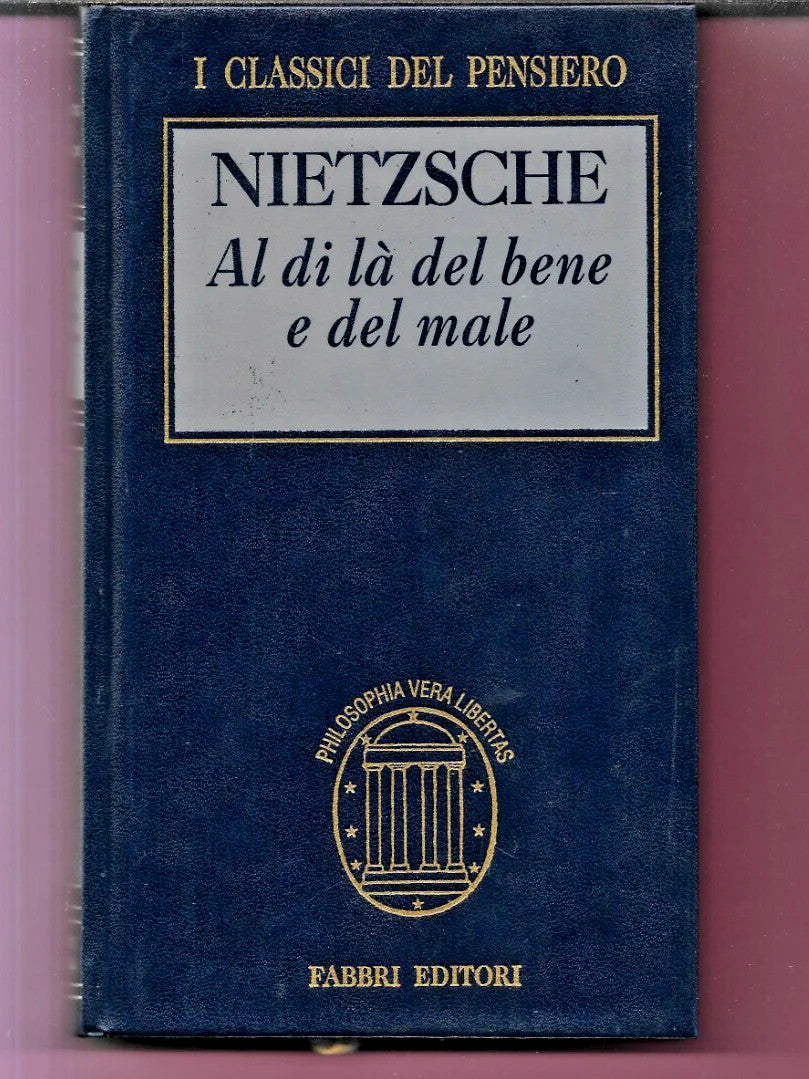 ALDILA' DEL BENE E DEL MALE NIETZSCHE 1996 FABBRI I CLASSICI DEL PENSIERO