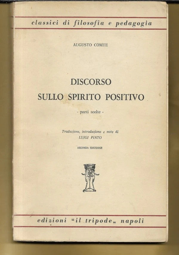DISCORSO SULLO SPIRITO POSITIVO Augusto Comte, 1966, Il Tripode