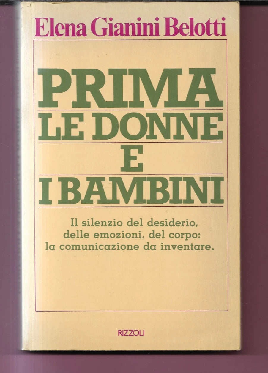 ELENA GIANNINI BELOTTI PRIMA LE DONNE E I BAMBINI 1980 RIZZOLI PRIMA EDIZ.