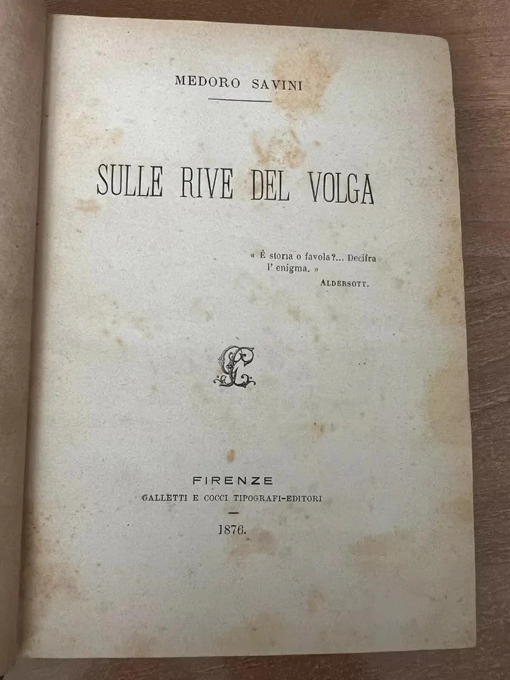 MEDORO SAVINI SULLE RIVE DEL VOLGA 1876 GALLETTI E COCCI FIRENZE