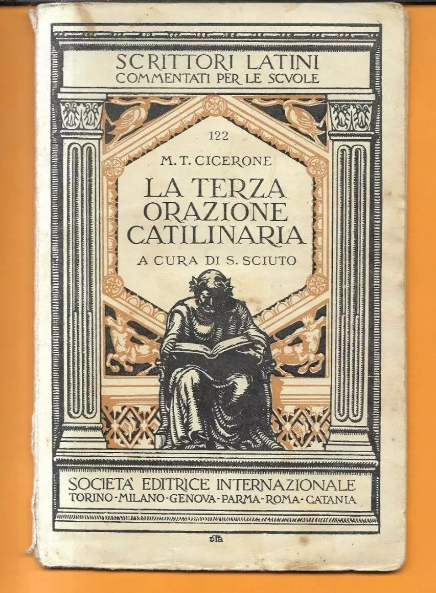 M. TULLIO CICERONE LA TERZA ORAZIONE CATILINARIA A CURA DI S. SCIUTO S.E.I 1933