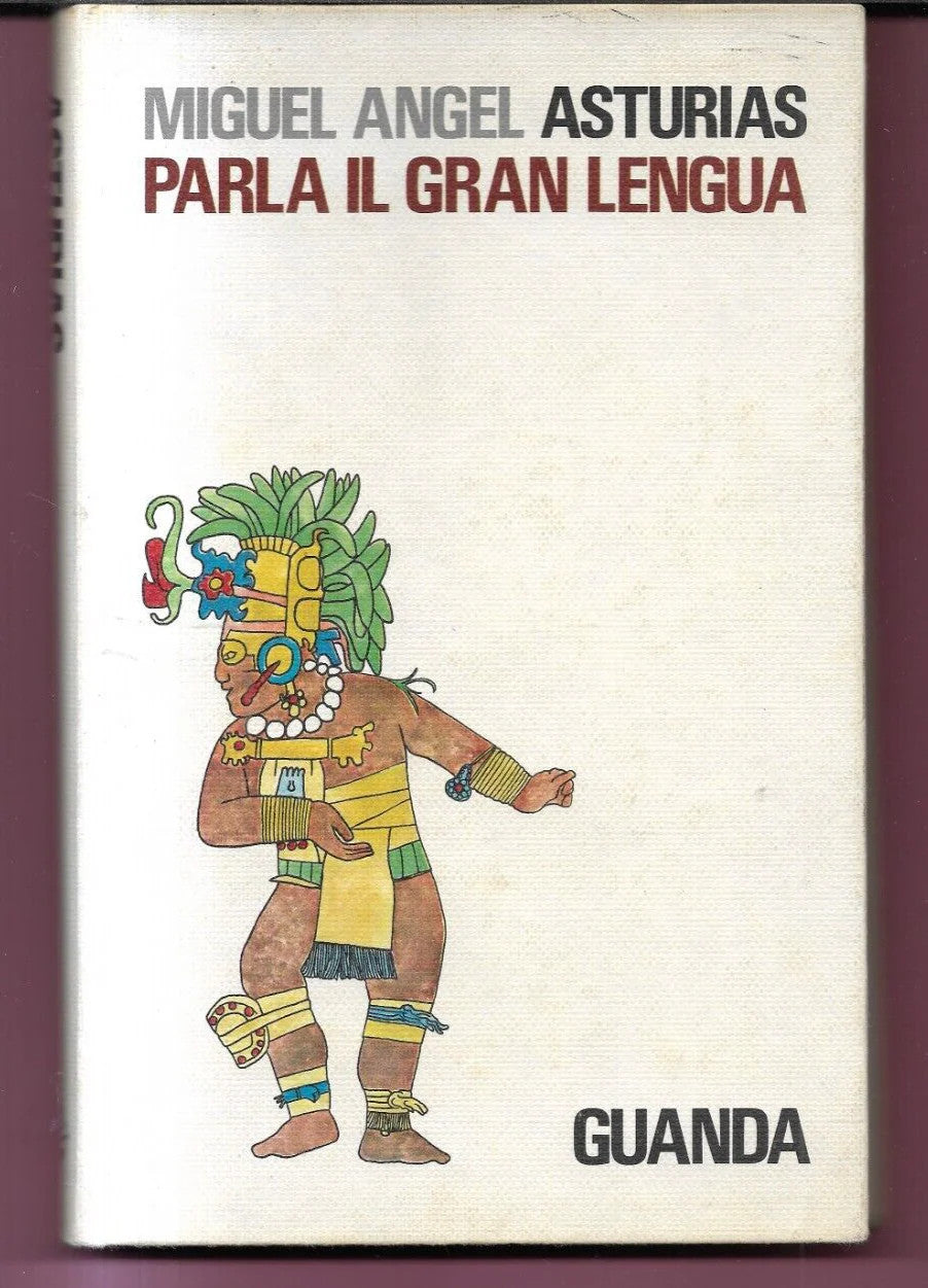 MIGUEL ANGEL ASTURIAS PARLA IL GRAN LENGUA TESTO A FRONTE 1968 GUANDA PRIMA EDIZ